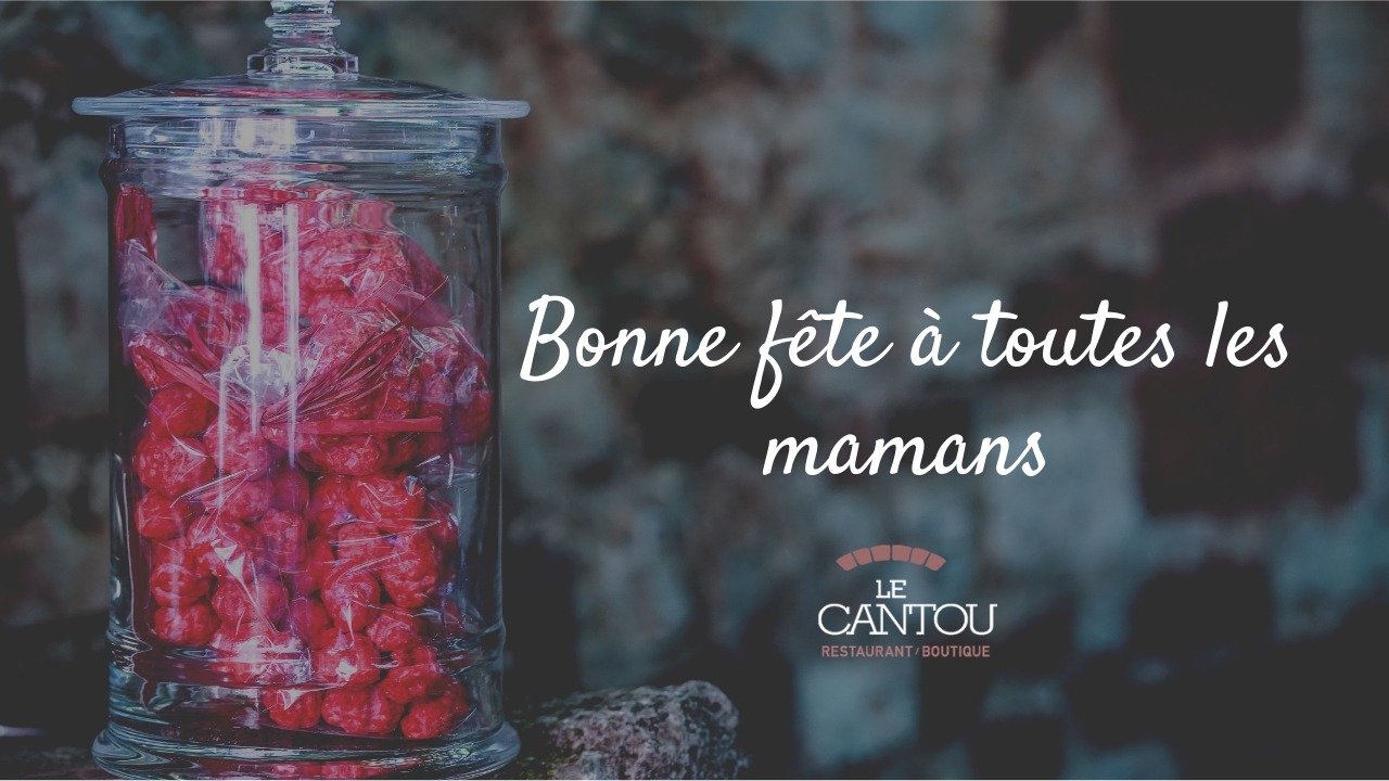 Bonne fête aux mamans - Le Cantou