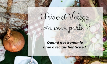 Friac et Valège,
cela vous parle ? 