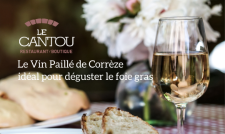 Le vin paillé : un vin de Corrèze pour déguster le foie gras